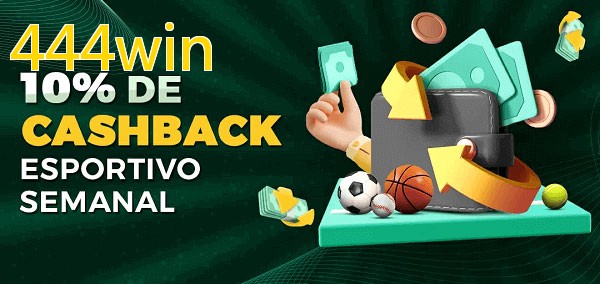 10% de bônus de cashback na 444win